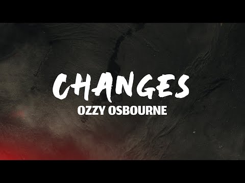 Changes - Ozzy Osbourne (Lyrics)
