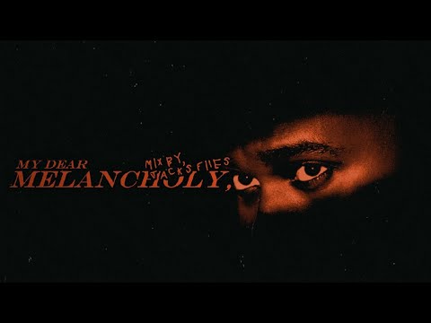 The Weeknd- My Dear Melancholy, Deluxe (Mike Dean Version) [Mix. Jack's Files]
