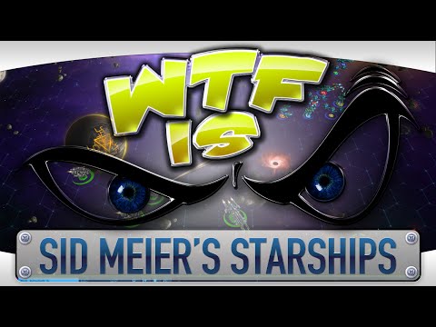 ► WTF Is... - Sid Meier's Starships ? video thumbnail