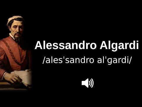 🇮🇹 How to pronounce Alessandro Algardi (CORRECTLY!)