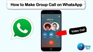 How to Make Group Call on WhatsApp - Video Call