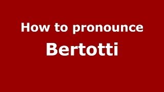 How to pronounce Bertotti