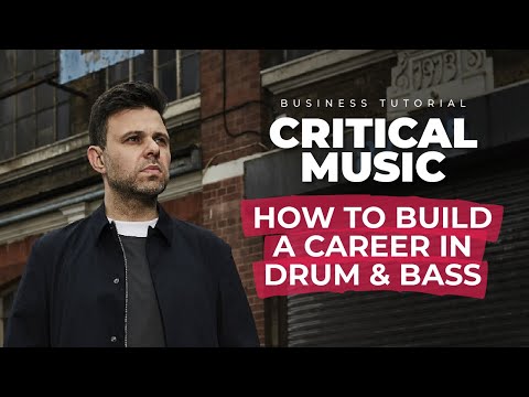 How to Build a Career in Drum & Bass w/ CRITICAL MUSIC