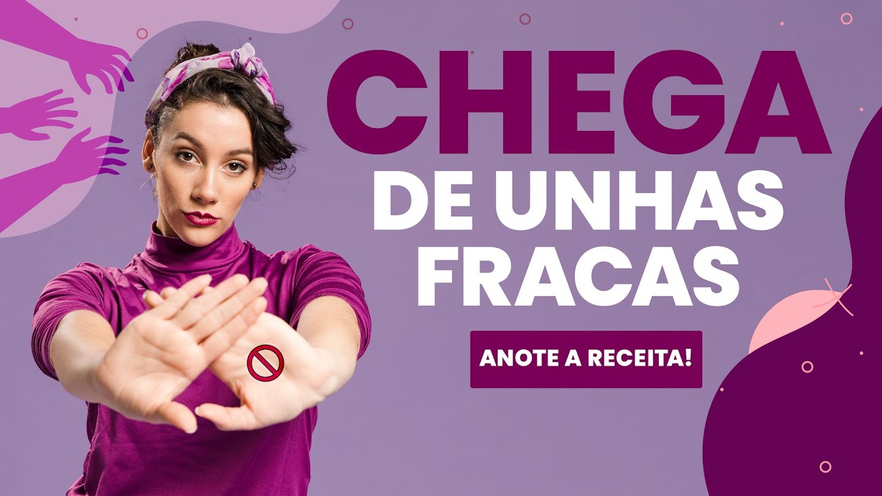 Unhas fracas e quebradiças? SAIBA COMO RESOLVER!