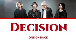 ONE OK ROCK - Decision  (Lyrics Kan/Rom/Eng/Esp)