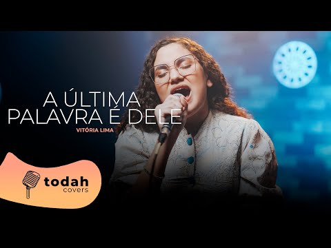 Vitória Lima | A Última Palavra É Dele [Cover Jéssica Augusto]