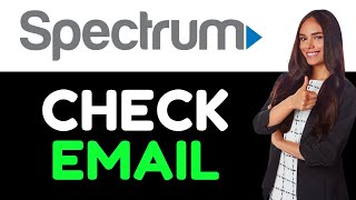 How To Check Spectrum Email ( How Do I Access And Check Spectrum Email )