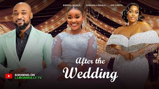 AFTER THE WEDDING – DEZA THE GREAT, SANDRA OKUNZUWA, SARIAN MARTIN, ESE ERIATA AFTER THE WEDDING – DEZA THE GREAT, SANDRA OKUNZUWA, SARIAN MARTIN, ESE ERIATA