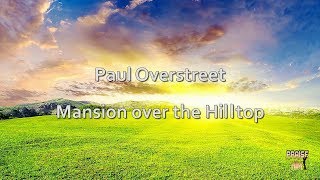 Paul Overstreet - Mansion over the Hilltop