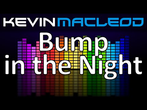 Kevin MacLeod: Bump in the Night