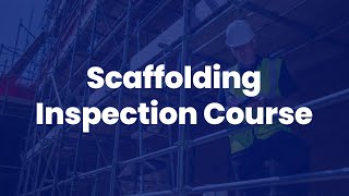 Scaffolding Inspection Course Demo Video