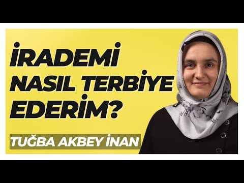 İRADE NASIL GÜÇLENİR? | İrade Terbiyesi | Kendini Kontrol Etmenin Yolları - @TuğbaAkbeyİnan