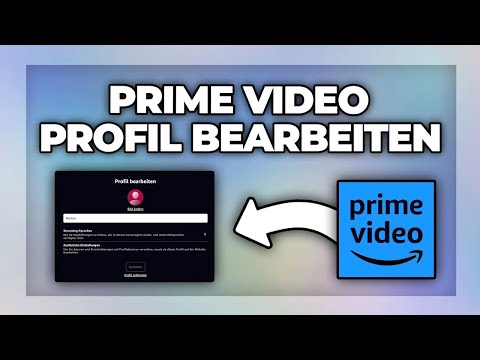 Amazon Prime Video Profil bearbeiten, hinzufügen oder löschen - Anleitung