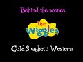 Behind The Scenes The Wiggles Cold Spaghetti Western 2004