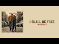 Lyrics to “I Shall Be Free” by Bob Dylan