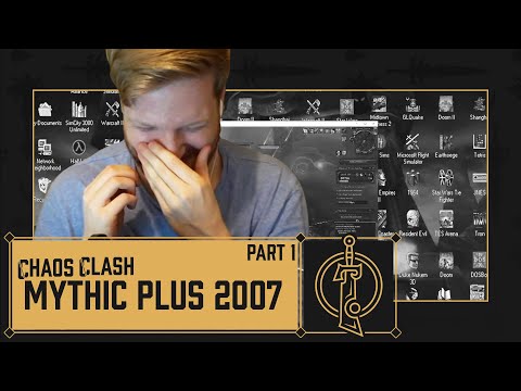 [Chaos Clash] Mythic Plus 2007 - Warcraft Dungeons Retro Graphic Settings (Part 1)