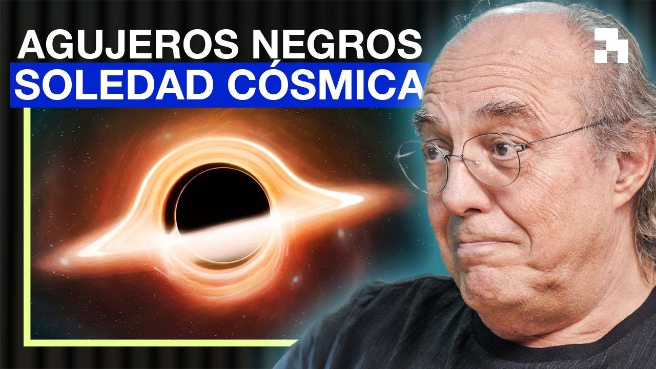 EL LADO OSCURO DEL COSMOS: Agujeros Negros y ¿Soledad Universal?