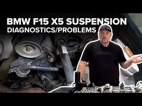 BMW X5 Suspension Diagnostic & Maintenance Guide (2014-2018 BMW F15 X5 & F16 X6)