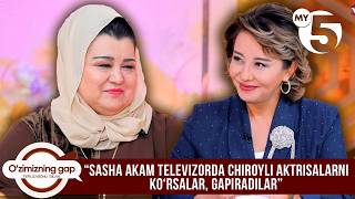 “Sasha akam televizorda chiroyli aktrisalarni ko‘rsalar, gapiradilar” | O'ZIMIZNING GAP