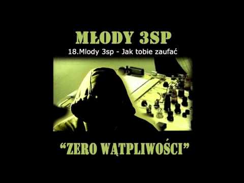 18. Młody 3sp - Jak tobie zaufać