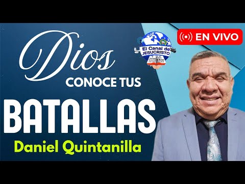 🔴DANIEL QUINTANILLA (DIOS CONOCE TUS BATALLAS)