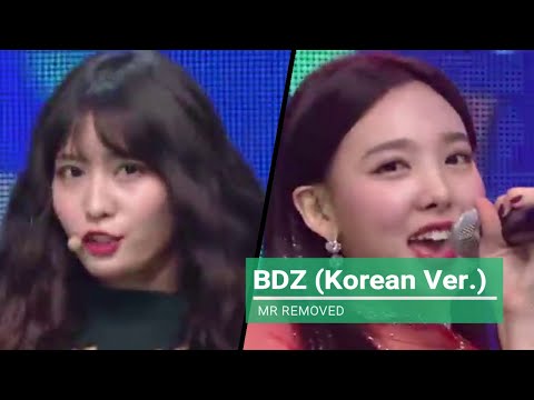 [Clean MR Removed] 트와이스 TWICE - BDZ (Korean ver.) Music Bank 181109