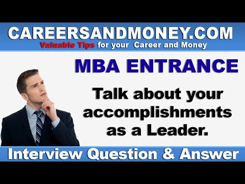 Talk about your Accomplishments as a Leader - MBA Entrance Interview Question & Answer