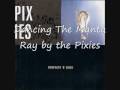 "Dancing the Manta Ray" - Pixies