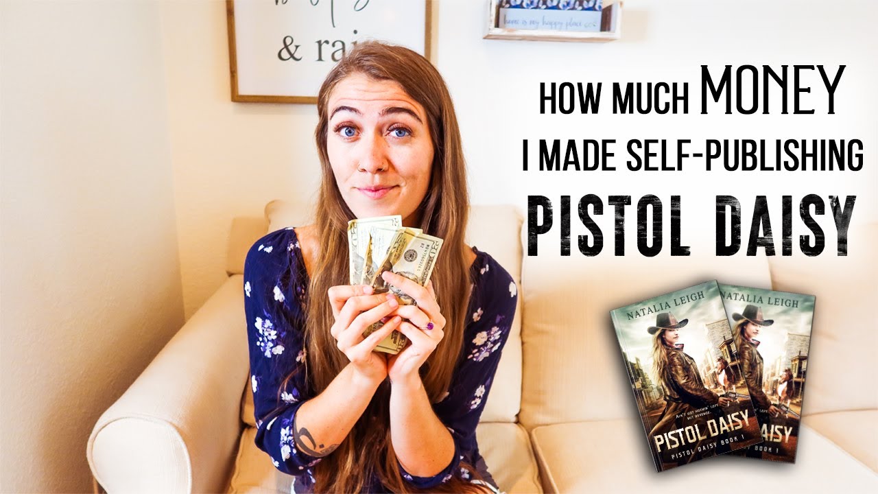 HOW MUCH MONEY I MADE SELF-PUBLISHING MY BOOK | Pistol Daisy | Natalia Leigh