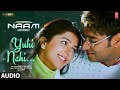 Naam Yuhi Nahi Audio Ajay Devgn Sameera Bhumika Udit Narayan Alka Yagnik Himesh Reshammiya