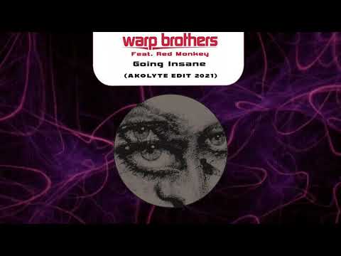 Warp Brothers feat. Red Monkey - Going Insane (akolyte edit 2021)