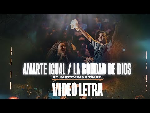 Cales Louima - Amarte Igual / La Bondad De Dios Feat. Matty Martinez (Letra) Musica Cristiana