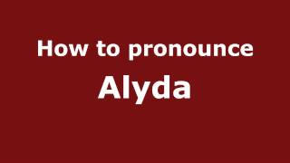 How to pronounce Alyda