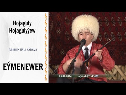 Hojaguly Hojagulyýew — Eýmenewer