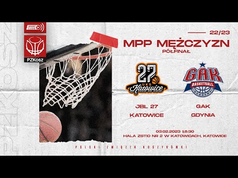 JBL 27 Katowice - GAK Gdynia (1/2 MPP Mężczyzn)