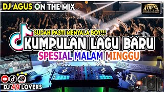 Download lagu DJ AGUS KUMPULAN LAGU BARU SPESIAL MALAM MINGGU  SOUND FYP TIKTOK mp3