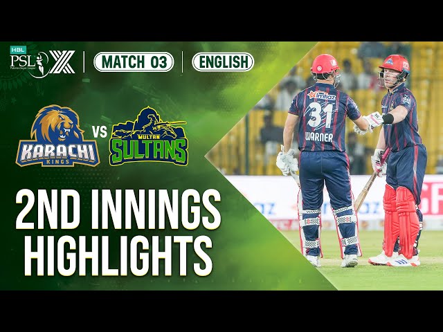 2nd Innings Highlights | Karachi Kings vs Multan Sultans | Match 3 | HBL PSL X | M2M1A
