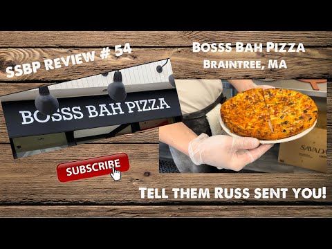 SSBP Review #54 Bosss Bah Pizza, Braintree Ma