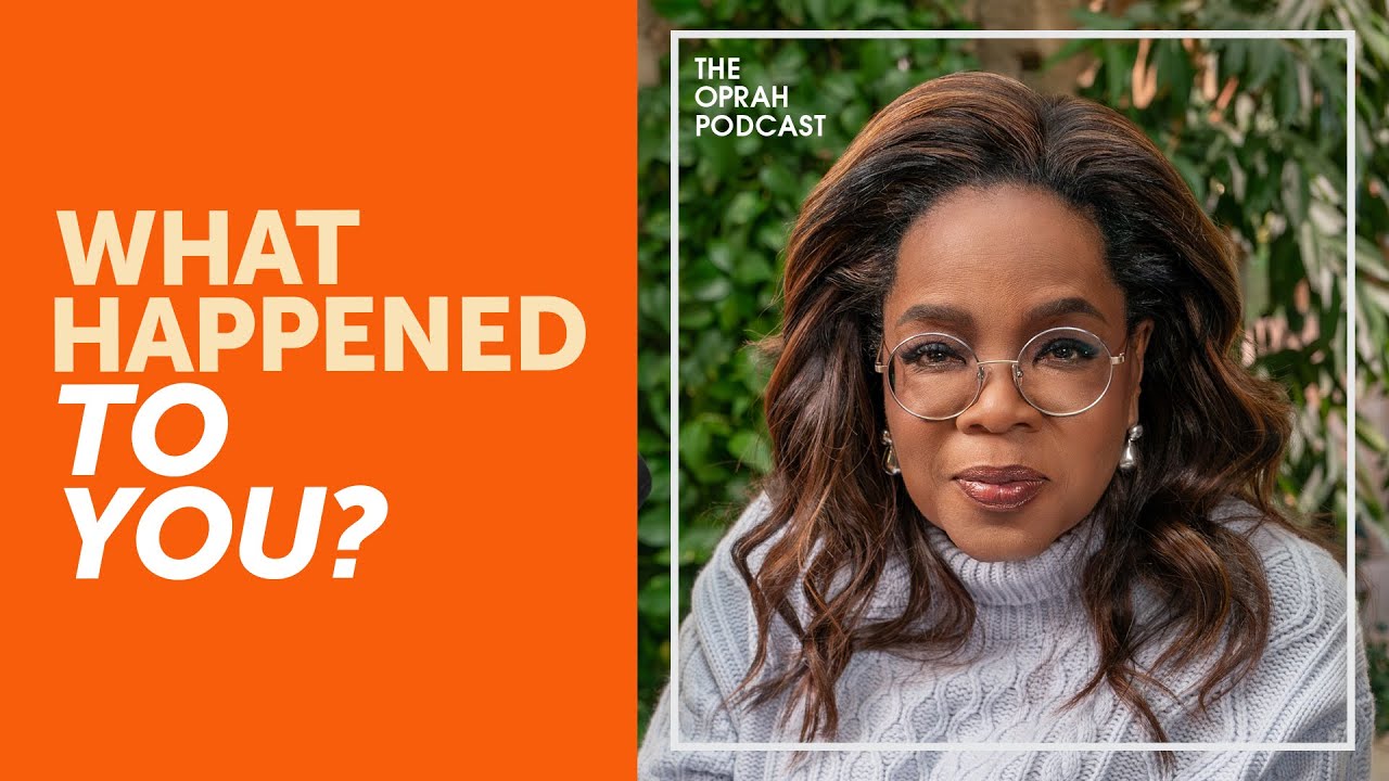 Healing Your Childhood Trauma | The Oprah Podcast