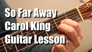 Download lagu So Far Away - Carol King - Guitar Lesson mp3 Download lagu So Far Away - Carol King - Guitar Lesson mp3