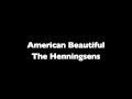 American Beautiful - The Henningsens 