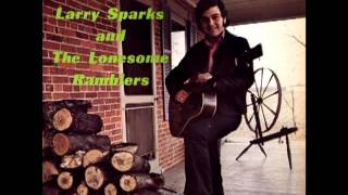 Sparklin' Bluegrass [1975] - Larry Sparks & The Lonesome Ramblers