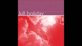 How sure are you - Kill holiday