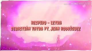 Respiro - Sebastián Yatra ft. Jean Rodríguez