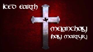 Melancholy (Holy Martyr) - Iced Earth (HQ) Lyrics