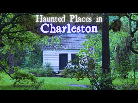 Haunted Places in Charleston, South Carolina