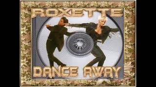 Roxette -  Dance away (Lyrics)