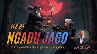 Download lagu NGADU JAGO Eps.64 Carita Sunda Mang Dina Mara @MangDinaMara  mp3