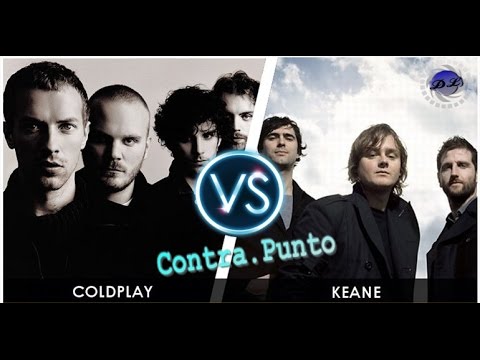 Keane vs Coldplay 🎶Contra punto🎶