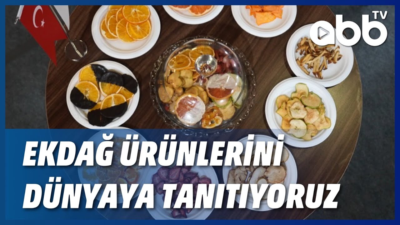 EKDAĞ ÜRÜNLERİNİ DÜNYAYA TANITIYORUZ